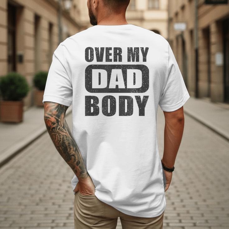 Fathers Day Birthday Over My Dad Body Dad Men's Back Print T-Shirt