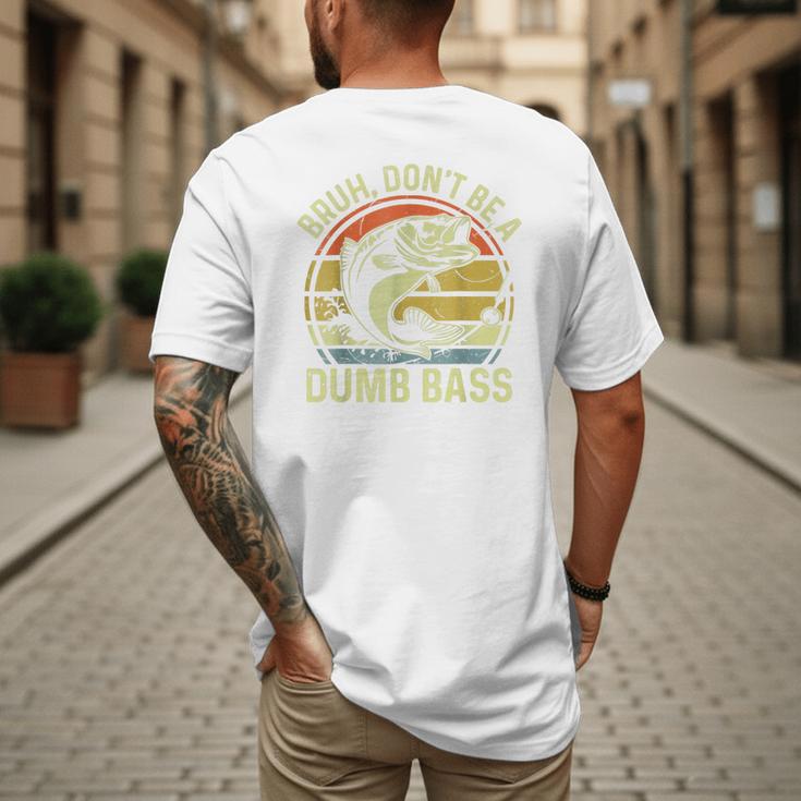 Fishing Father Day Tee Bruh Don't Be a Dumb Bass Dad Men's Back Print T-Shirt
