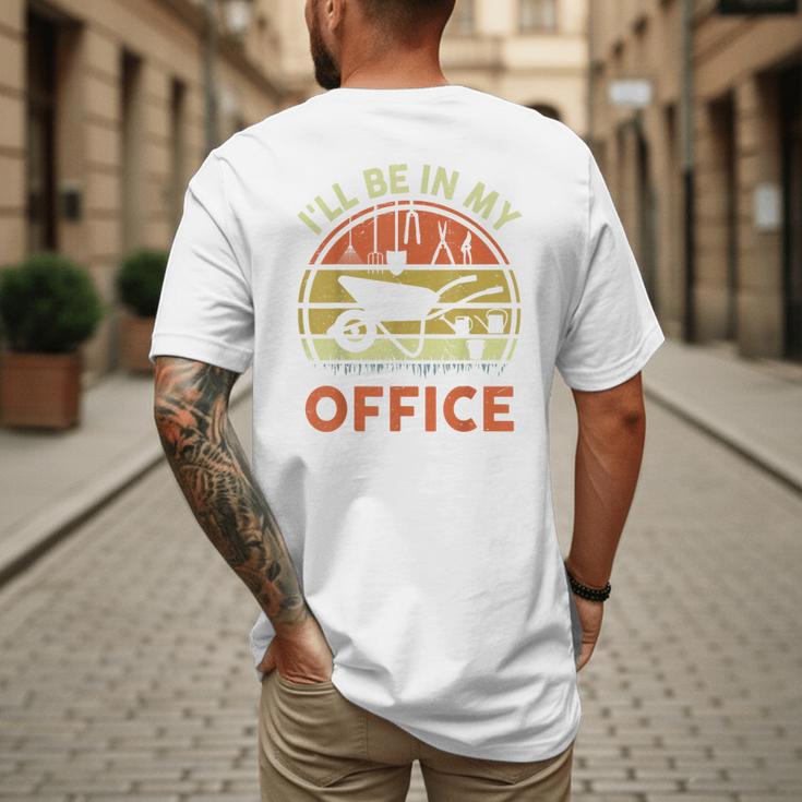 Garden I'Ll Be In My Office Plant Lover Plant Dad Men's Back Print T-Shirt