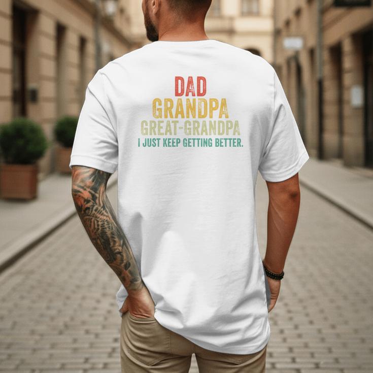 I Just Keep Getting Better Dad Grandpa Great Grandpa Vintage Men's Back Print T-Shirt