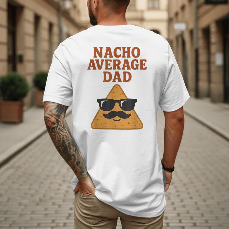 Nacho Average Dad Dad Joke Nacho Chip Men's Back Print T-Shirt