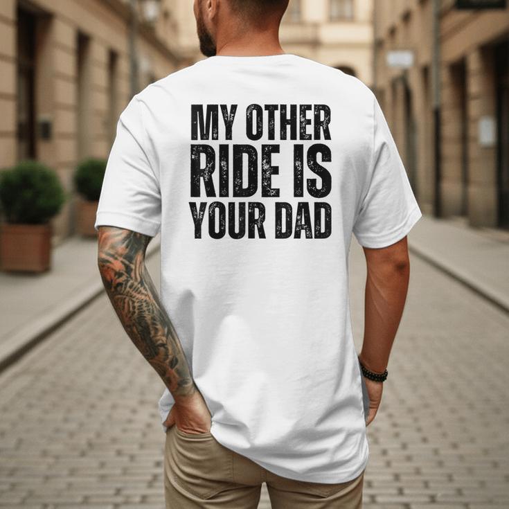 My Other Ride Is Your Dad Best Joke Dad Fathers Day Men's Back Print T-Shirt
