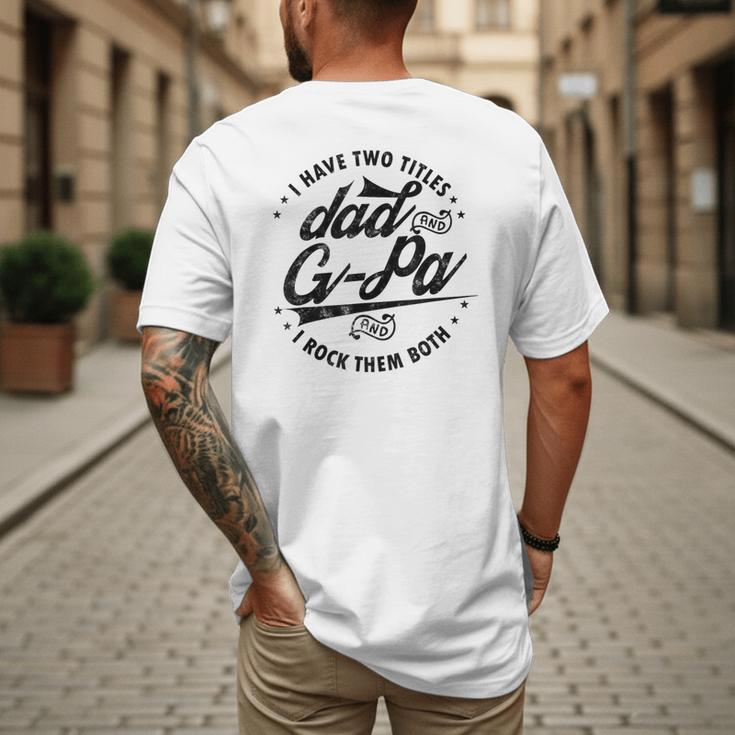 I Have Two Titles Dad And G-Pa For Grandpa G-Pa Men's Back Print T-Shirt I Have Two Titles Dad And G-Pa For Grandpa G-Pa Men's Back Print T-Shirt
