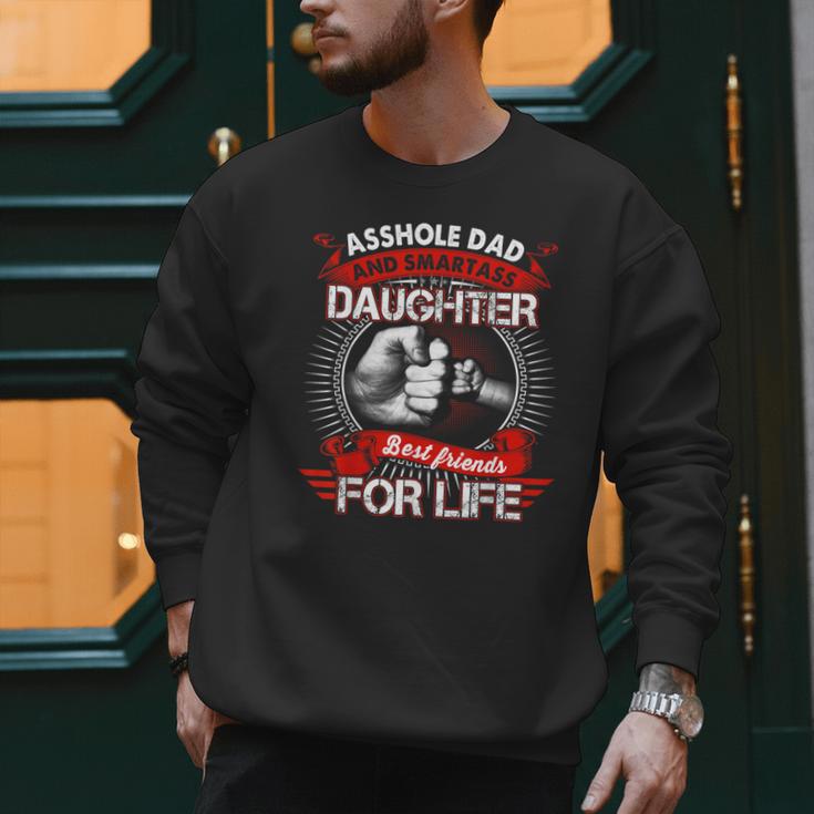 Asshole Dad And Smartass Daughter Best Friend For Life Men Sweatshirt