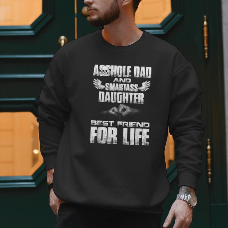 Asshole Dad And Smartass Daughter Best Friend For Life Shirt Men Sweatshirt