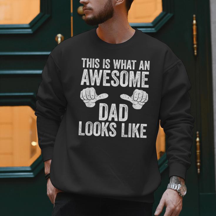This Is What An Awesome Dad Looks Like Shirt Men Fathers Day Men Sweatshirt