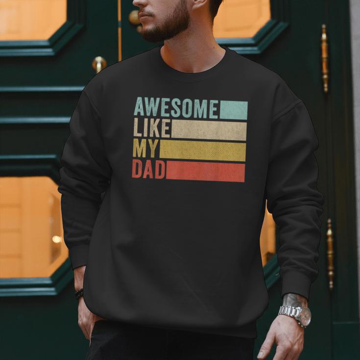 Awesome Like My Dad Men Sweatshirt