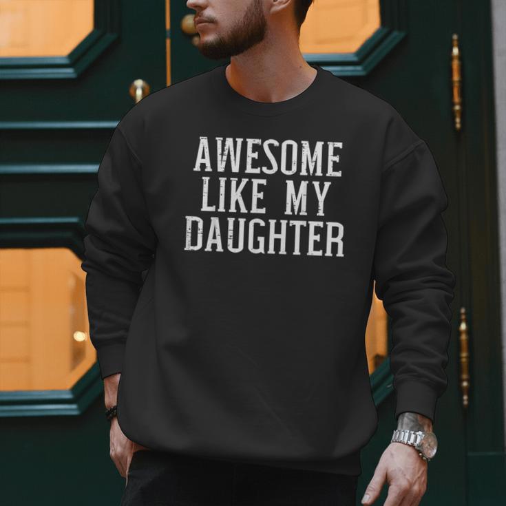 Awesome Like My Daughter For Dad Men Men Sweatshirt