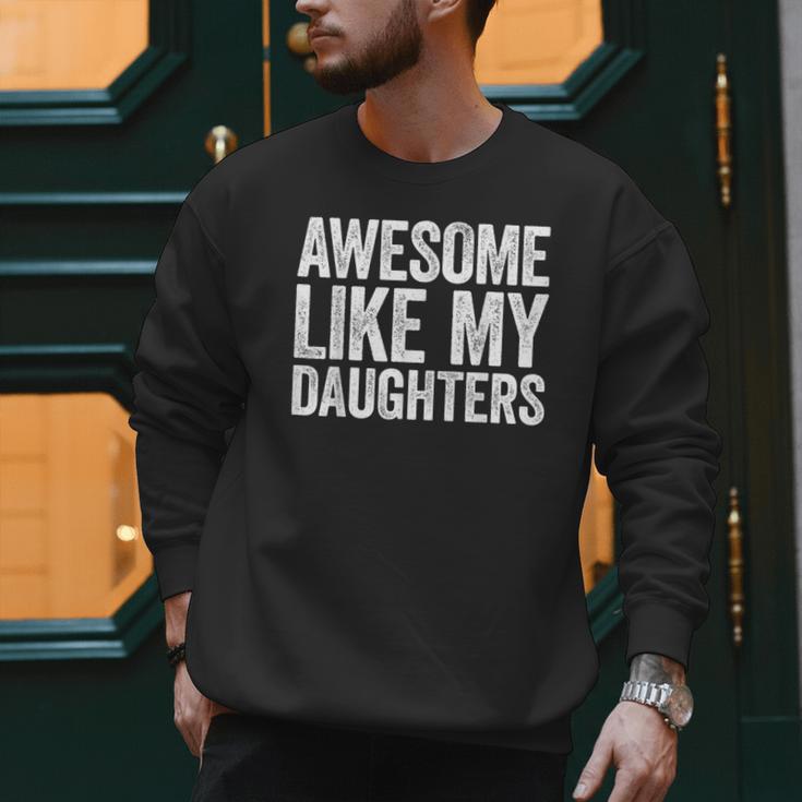 Awesome Like My Daughters Shirt Men Dad Fathers Day Men Sweatshirt