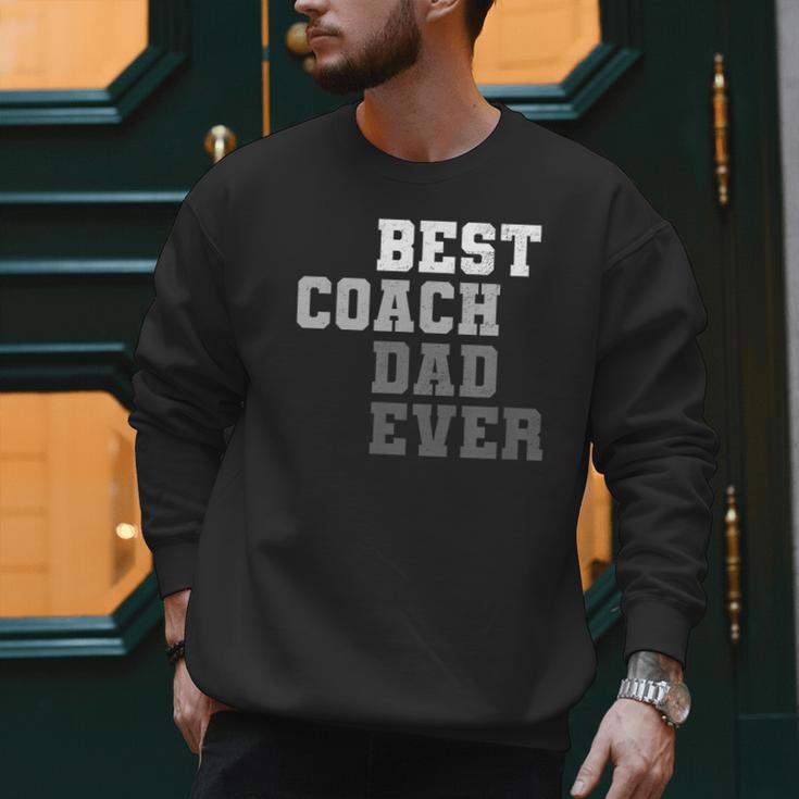 Best Coach Dad Ever Football Soccer Baseball Basketball Men Sweatshirt