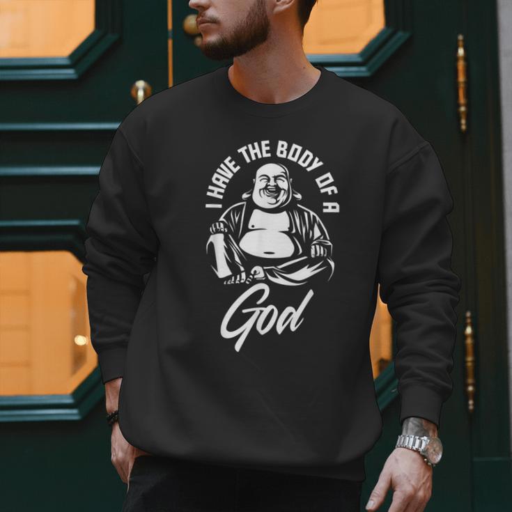 I Have The Body Of A God Buddha Fat Guy And Dad BOD Men Sweatshirt