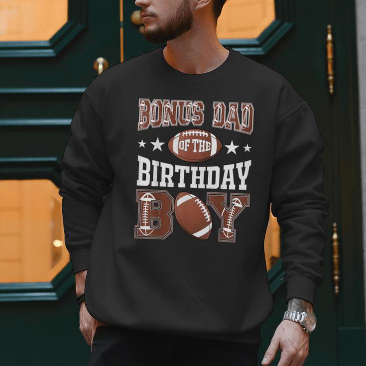 Bonus Dad Of The Birthday Boy Football Game Day Men Sweatshirt Bonus Dad Of The Birthday Boy Football Game Day Men Sweatshirt
