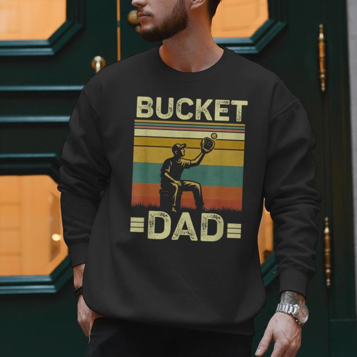 Bucket Dad Softball Dad Baseball Coach Father's Day Men Sweatshirt Bucket Dad Softball Dad Baseball Coach Father's Day Men Sweatshirt