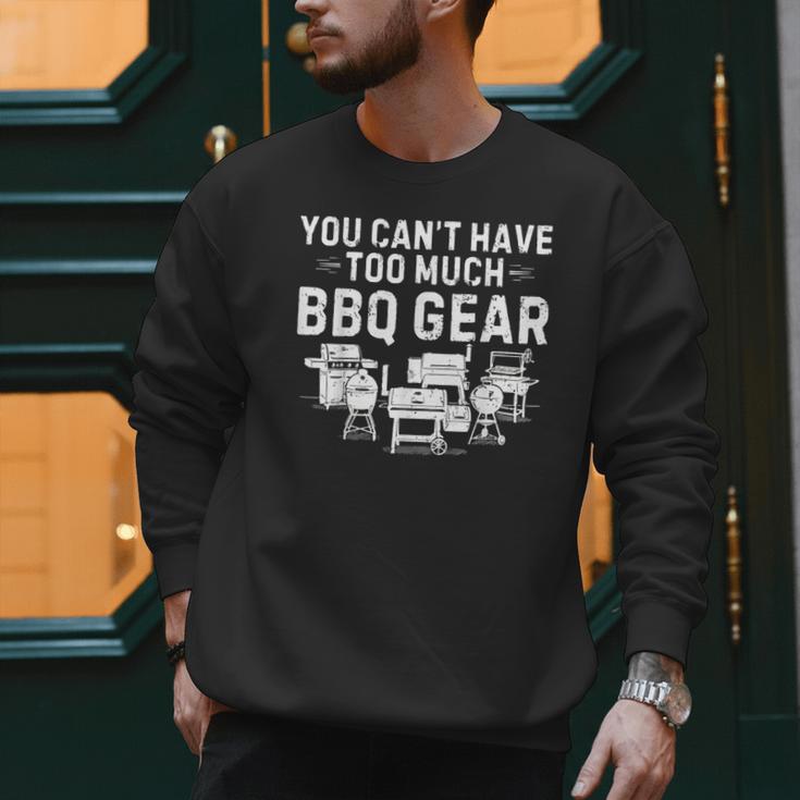 You Can't Have Too Much BBQ Gear Grill Grilling Dad Men Sweatshirt
