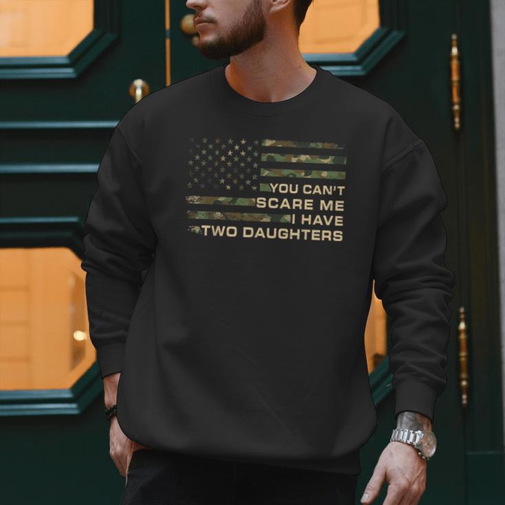 You Can’t Scare Me I Have Two Daughters Fathers Day Dad Men Sweatshirt