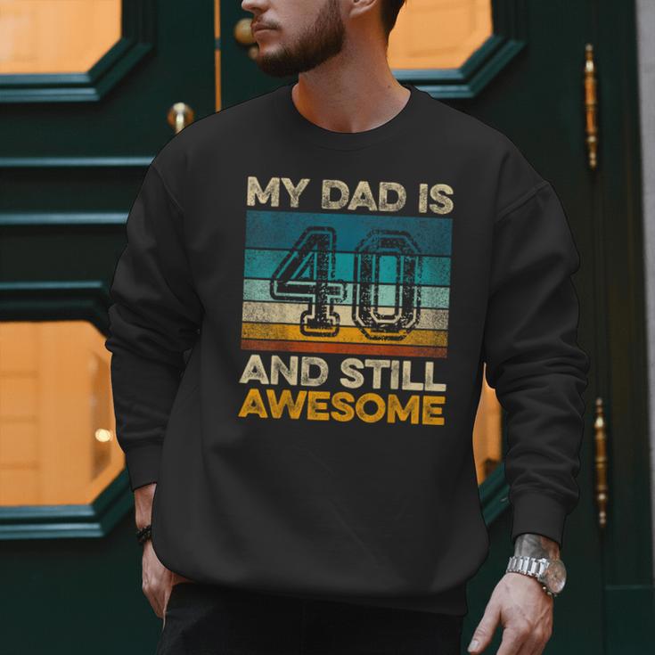 My Dad Is 40 And Still Awesome 40th Birthday Vintage Retro Men Sweatshirt