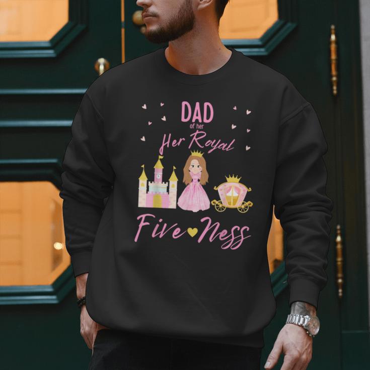 Dad 5th Birthday Her Royal Fiveness Princess Matching Men Sweatshirt Dad 5th Birthday Her Royal Fiveness Princess Matching Men Sweatshirt