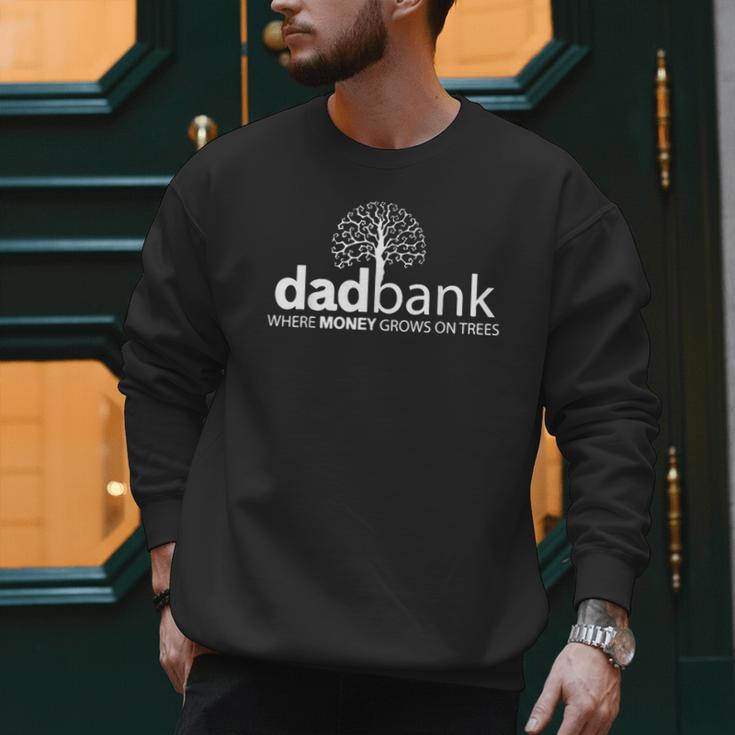 Dad Bank Where The Money Grows On Trees New Dad Tees Men Sweatshirt