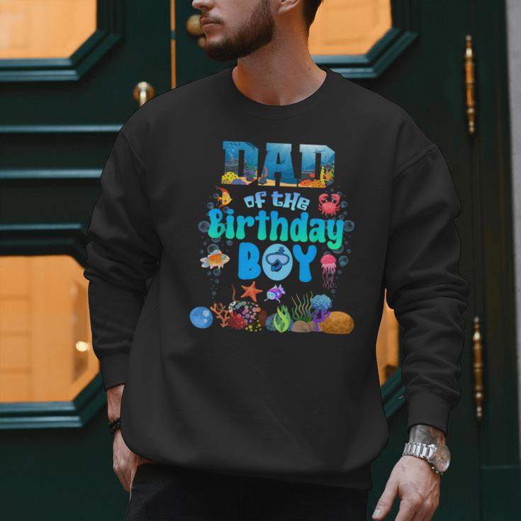 Dad Of The Birthday Boy Aquarium Sea Animals Matching Men Sweatshirt Dad Of The Birthday Boy Aquarium Sea Animals Matching Men Sweatshirt