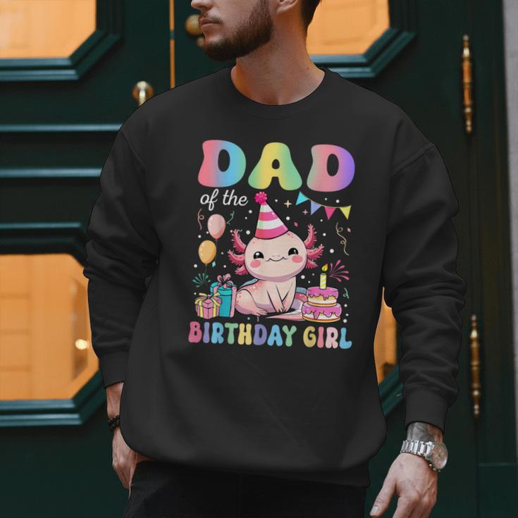 Dad Of The Birthday Girl Axolotl Bday Party Family Men Sweatshirt
