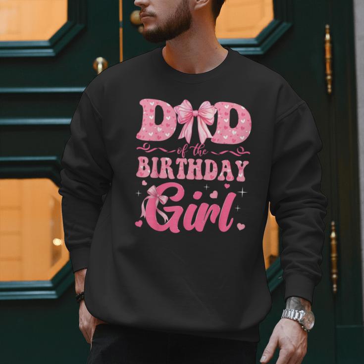 Dad Of The Birthday Girl Family Pink Coquette Bow Men Sweatshirt Dad Of The Birthday Girl Family Pink Coquette Bow Men Sweatshirt