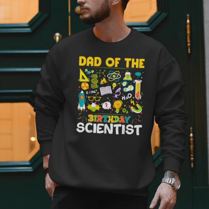 Dad Of The Birthday Scientist Matching Science Birthday Men Sweatshirt
