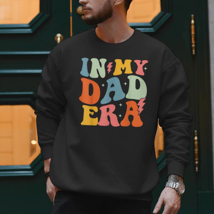 In My Dad Era Groovy Papa Daddy Fathers Day For Men Men Sweatshirt