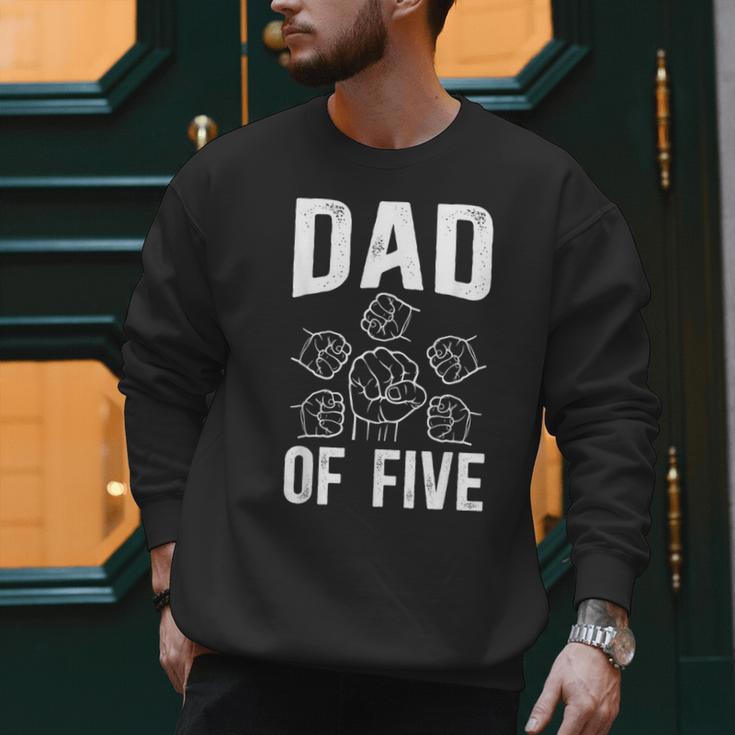 Dad Of Five Father Of 5 Proud Dad Of 5 Father Of Five Men Sweatshirt