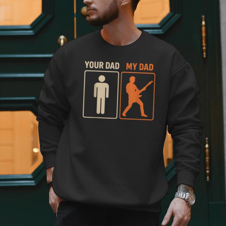 Your Dad My Dad Guitar Guitarist Rock Father's Day Men Sweatshirt