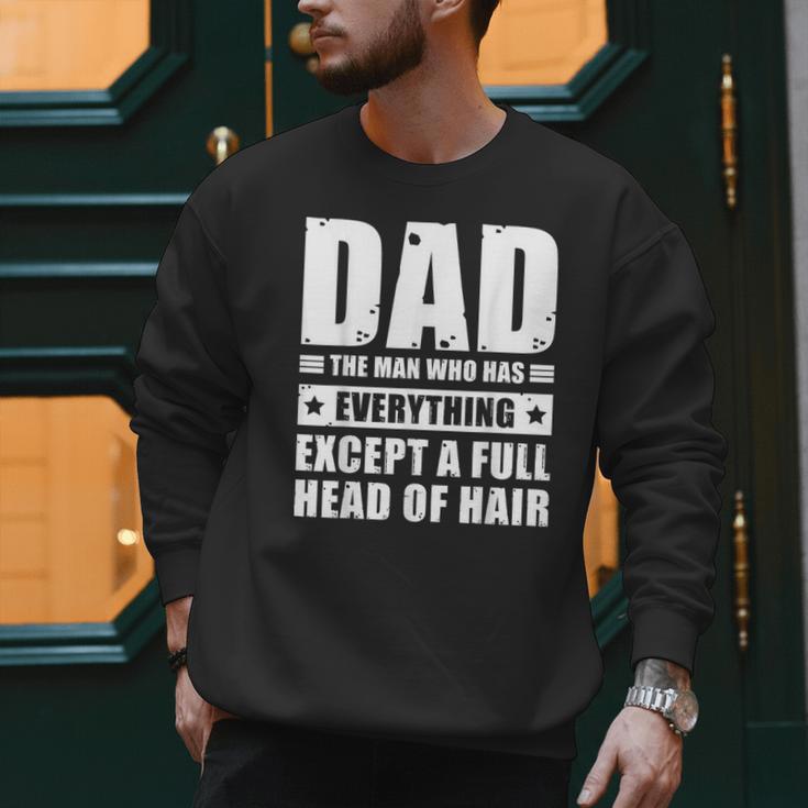 Dad The Man Who Has Everything But Hair Father's Day Men Sweatshirt Dad The Man Who Has Everything But Hair Father's Day Men Sweatshirt