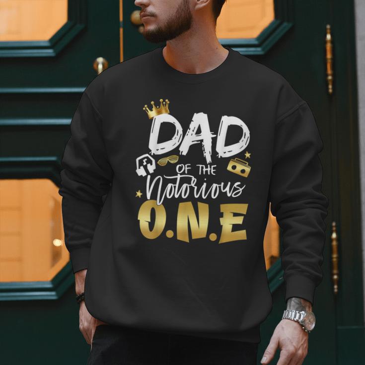 Dad Of The Notorious One Old School 1st Hip Hop Birthday Men Sweatshirt