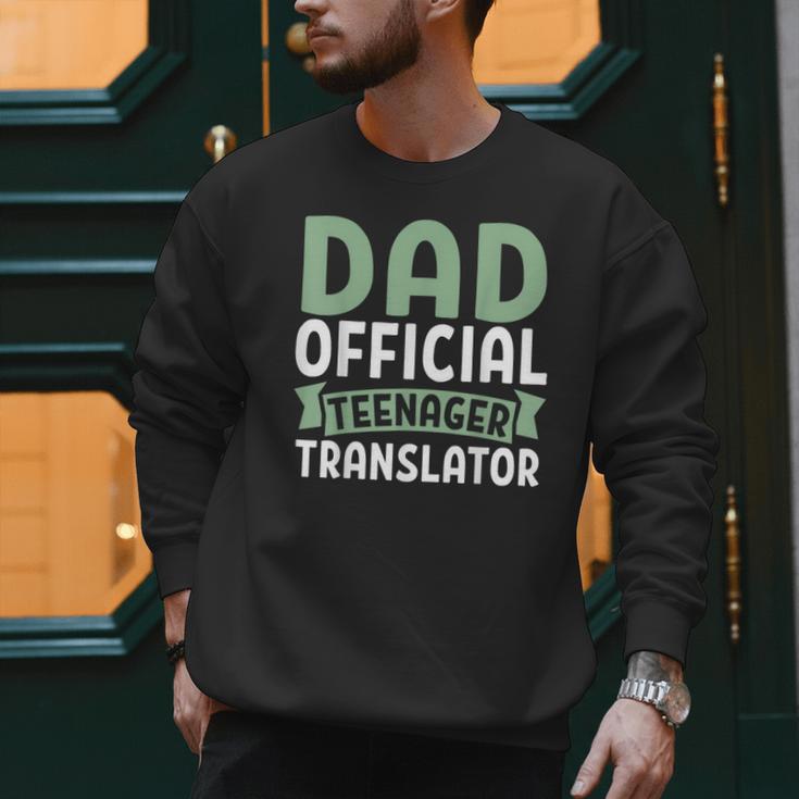 Dad Official Teenager Translator Dad Men Sweatshirt