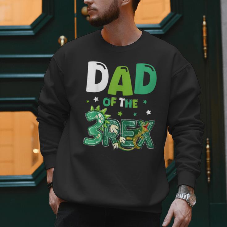 Dad Of The Three Rex Birthday Dinosaur Family Matching Men Sweatshirt