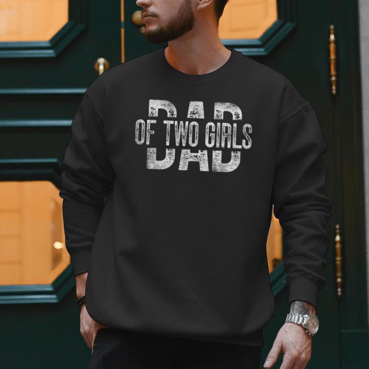 Dad Of Two Girls Daddy Of 2 Daughters Father's Day Men Sweatshirt