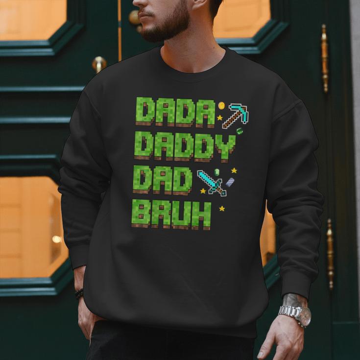 Dada Daddy Dad Bruh Father's Day Game Pixel Men Sweatshirt