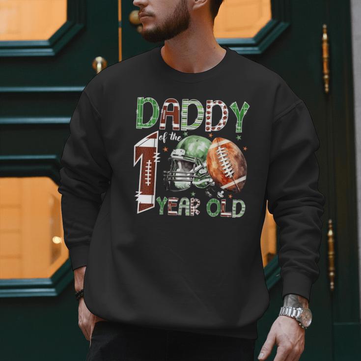 Daddy Of The 1 Year Old Football Lover 1st Birthday Boy Men Sweatshirt Daddy Of The 1 Year Old Football Lover 1st Birthday Boy Men Sweatshirt