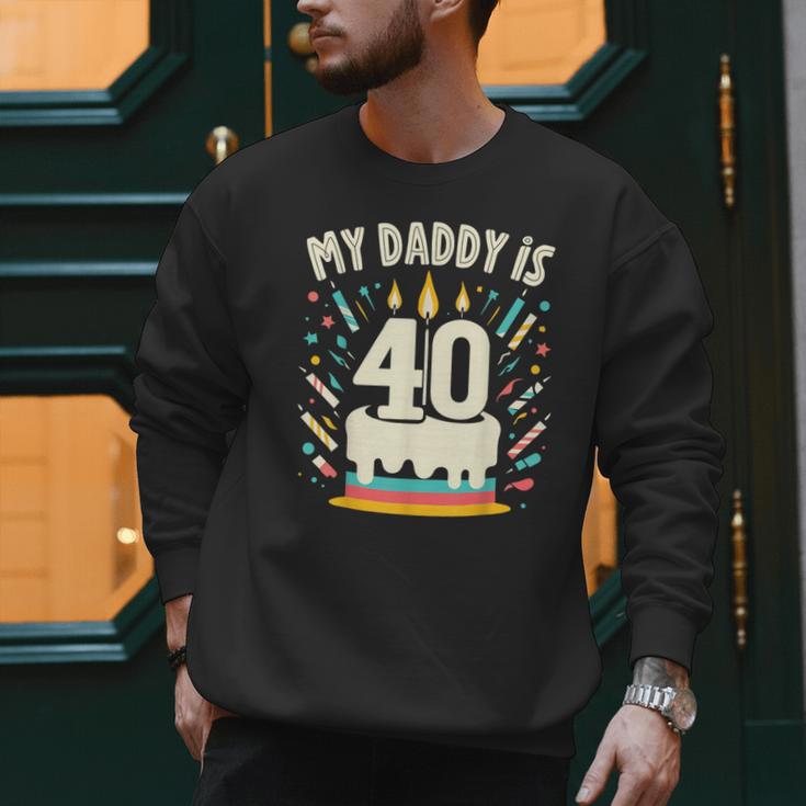 My Daddy Is 40 Years Old Father 40th Birthday Dad Men Sweatshirt My Daddy Is 40 Years Old Father 40th Birthday Dad Men Sweatshirt