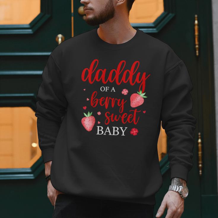 Daddy Of A Berry Sweet One Strawberry Baby First Birthday Men Sweatshirt Daddy Of A Berry Sweet One Strawberry Baby First Birthday Men Sweatshirt