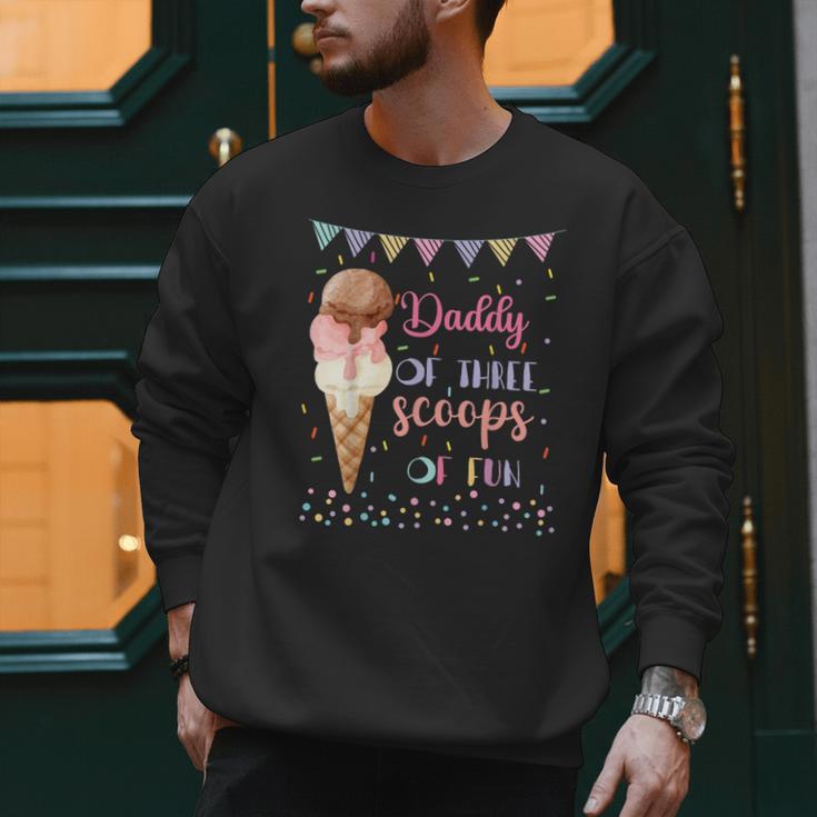 Daddy Dad Ice Cream Third Birthday Three Scoops Of Fun Men Sweatshirt