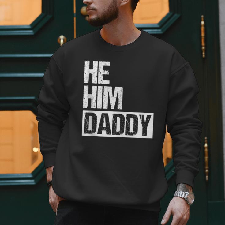 Daddy Lover Valentine Quote He Him Daddy Men Sweatshirt