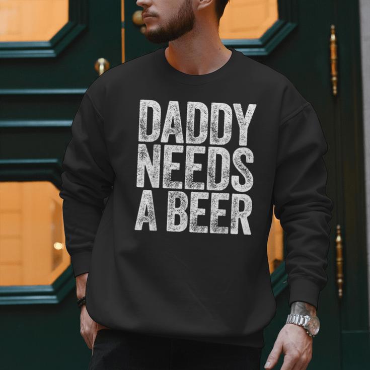 Daddy Needs A Beer Shirt Men Drinking Dad Fathers Day Men Sweatshirt Daddy Needs A Beer Shirt Men Drinking Dad Fathers Day Men Sweatshirt