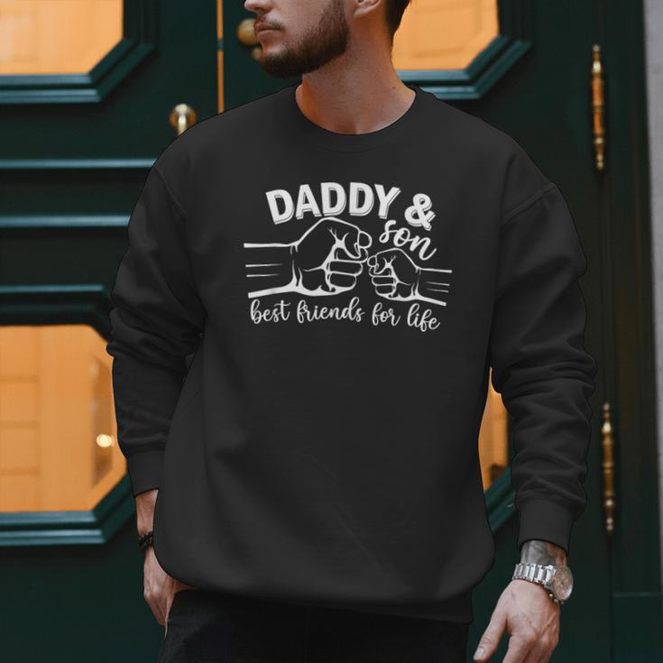 Daddy And Son Best Friends For Life Men Fathers Men Sweatshirt Daddy And Son Best Friends For Life Men Fathers Men Sweatshirt