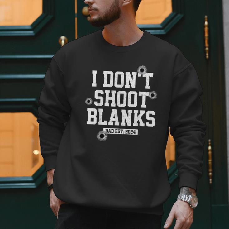 I Don't Shoot Blanks Dad Promoted To Daddy 2024 Father's Day Men Sweatshirt