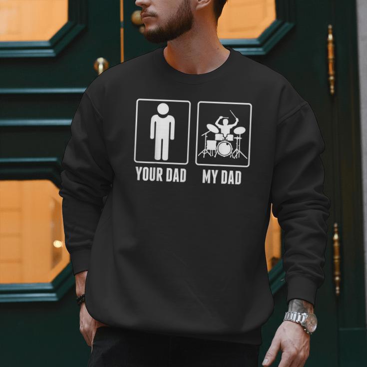 Drummer Drums Your Dad My Dad Tshirt Men Sweatshirt