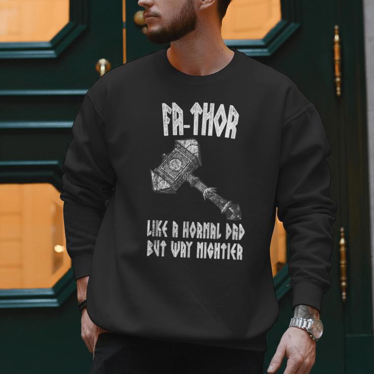 FA-Thor Like Dad Way Mightier Viking Father's Day Fathor Men Sweatshirt FA-Thor Like Dad Way Mightier Viking Father's Day Fathor Men Sweatshirt