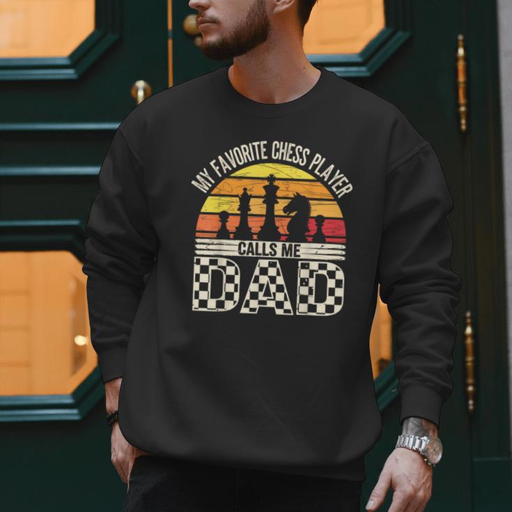 My Favorite Chess Player Calls Me Dad Chess Dad Chess Player Men Sweatshirt