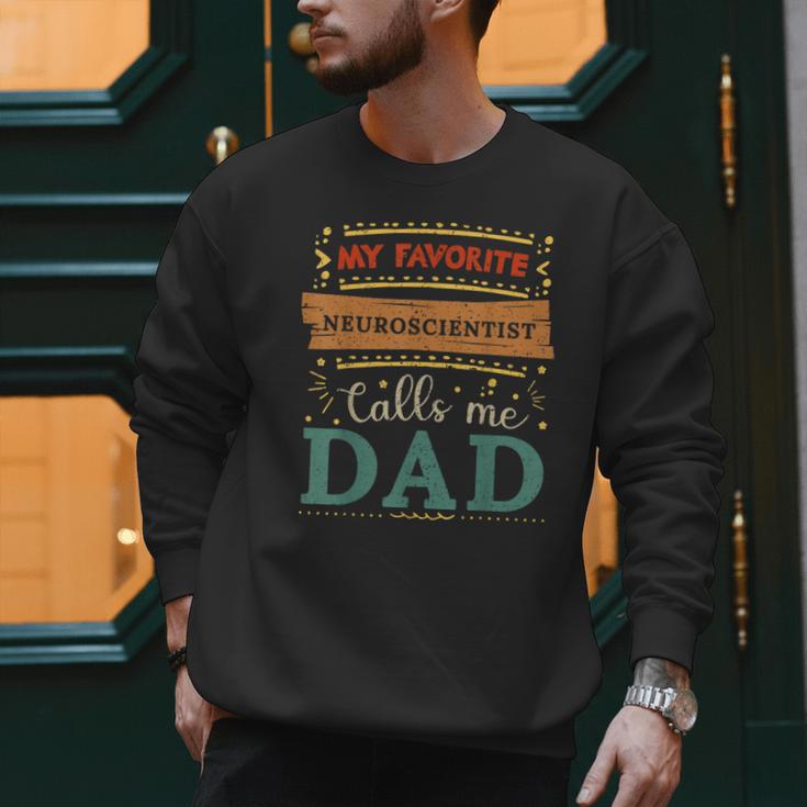 My Favorite Neuroscientist Calls Me Dad Neuroscientist Dad Men Sweatshirt