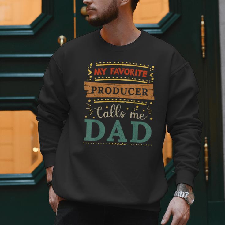 My Favorite Producer Calls Me Dad Producer Dad Men Sweatshirt