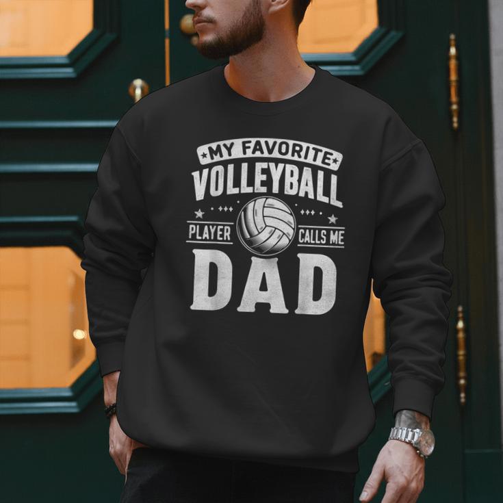 My Favorite Volleyball Player Calls Me Dad Fathers Day Sport Men Sweatshirt