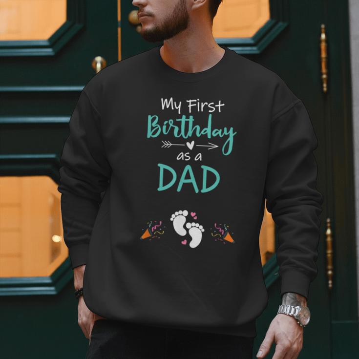 My First Birthday As a Dad Pregnancy Announcement Men Sweatshirt